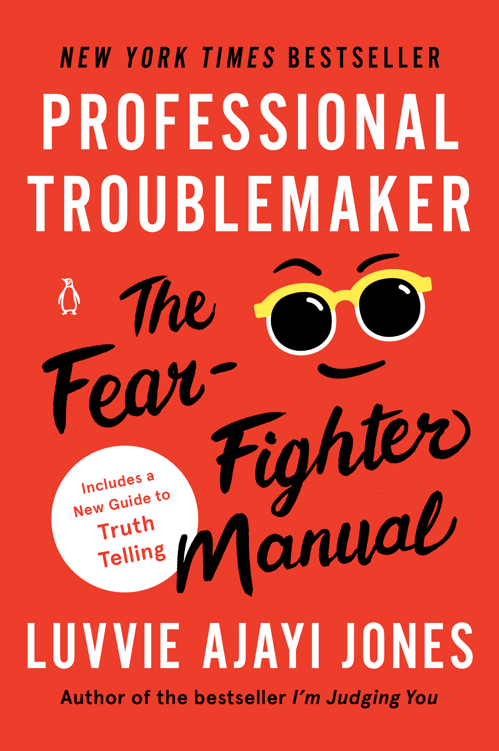 Book cover for New York Times Bestseller Professional Troublemaker The Fear-Fighter Manual by Luvvie Ajayi Jones Author of the bestseller I'm Judging You with white circle that says "Includes a New Guide to Truth Telling"